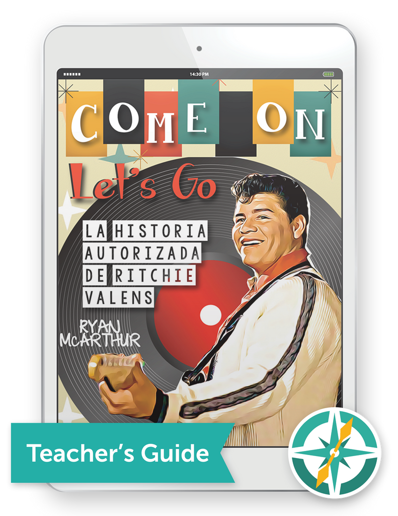 Come on Let's Go: La historia autorizada de Ritchie Valens - One-Year Digital Teacher Package (Premium Teacher Guide + Student Edition FlexText® + Explorer)