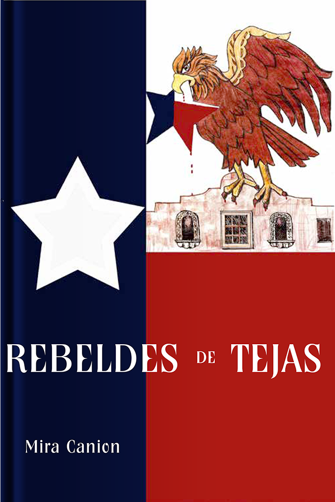 Rebeldes de Tejas, Student Edition, Softcover student print book (Past Tense)